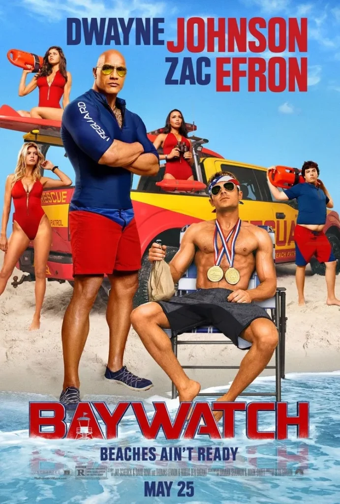 Movie poster for "Baywatch" featuring Dwayne Johnson, Zac Efron, and other cast members in lifeguard outfits. Baywatch logo, tagline "Beaches ain't ready," and release date "May 25" are shown.